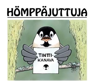 Hömppäjuttuja tekstin alla on piirretty tiainen. Se pitää kädessään paperia, jossa lukee tinttikanava. 